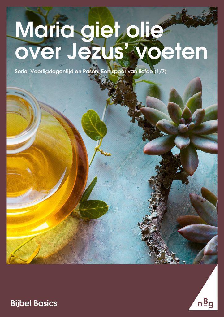 Maria giet olie over Jezus' voeten