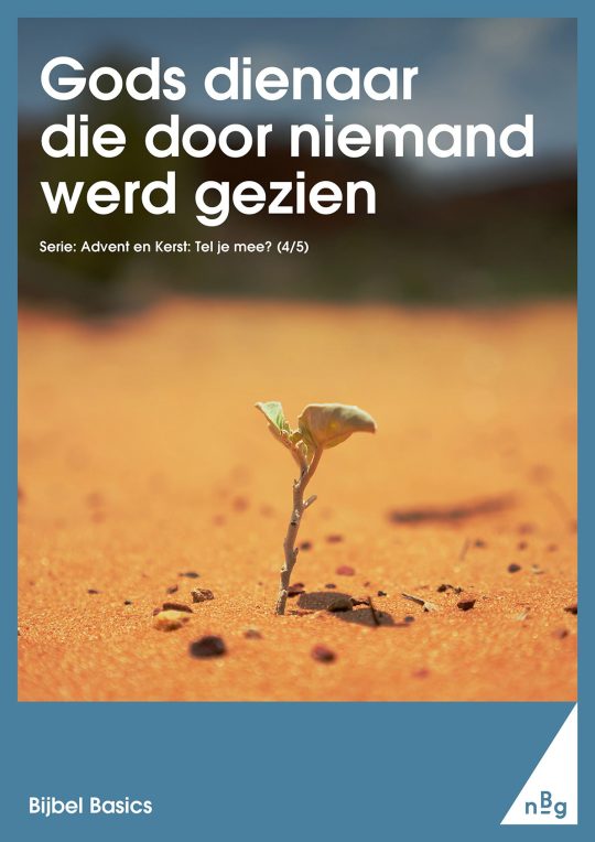 Gods dienaar die door niemand werd gezien