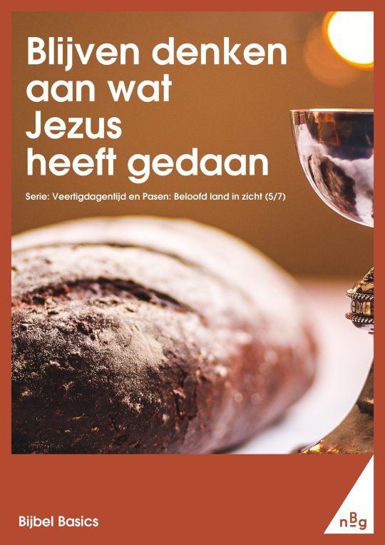 Blijven denken aan wat Jezus heeft gedaan