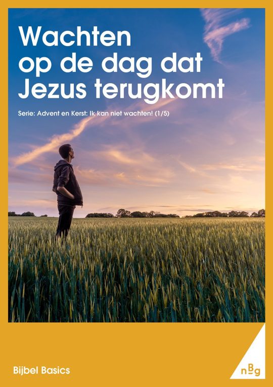 Wachten op de dag dat Jezus terugkomt